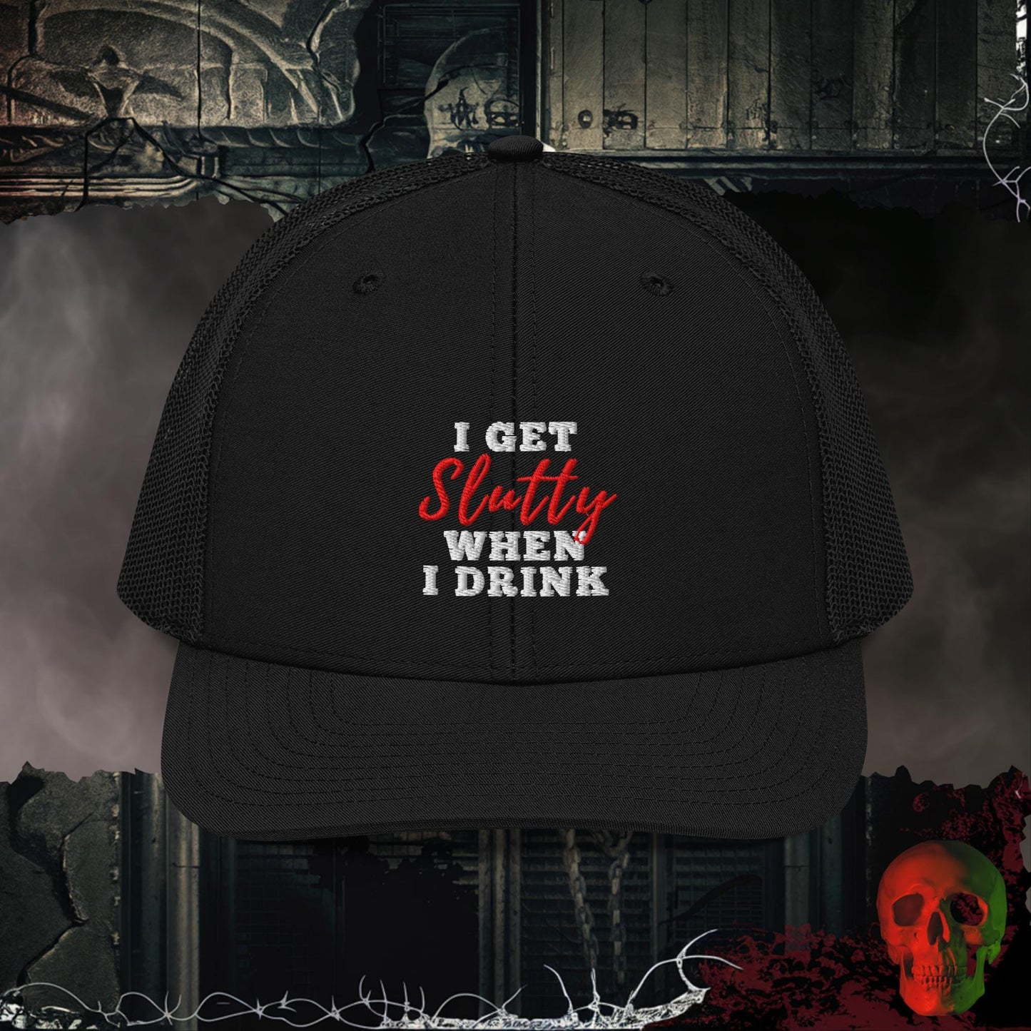 Premium Trucker Black I Get Slutty When I Drink | Richardson 112 Embroidered Trucker Hat