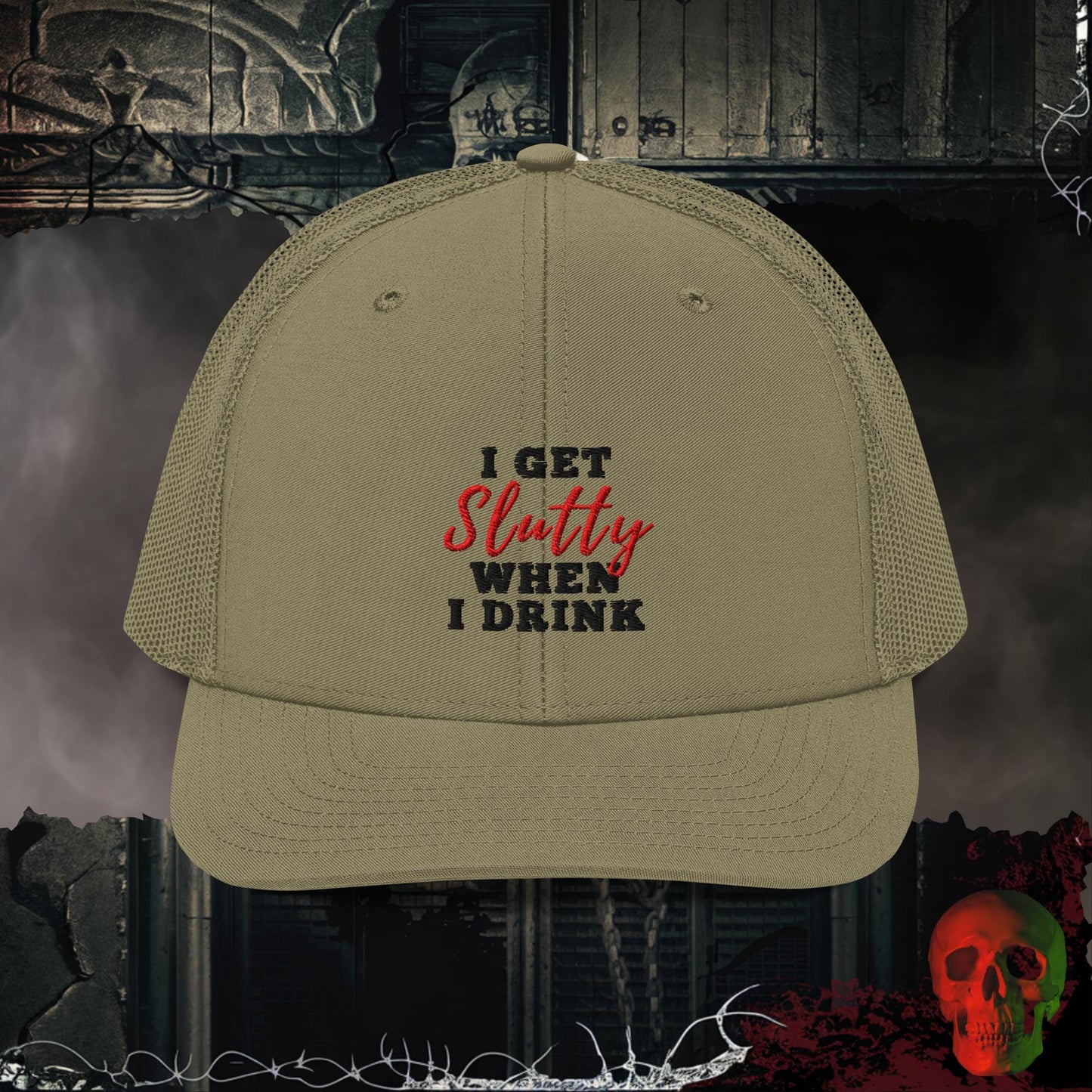 Premium Trucker Loden I Get Slutty When I Drink | Richardson 112 Embroidered Trucker Hat