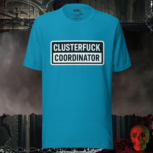 T-SHIRT Aqua / S Clusterfuck Coordinator Graphic Tee | Rebel Ink Designs
