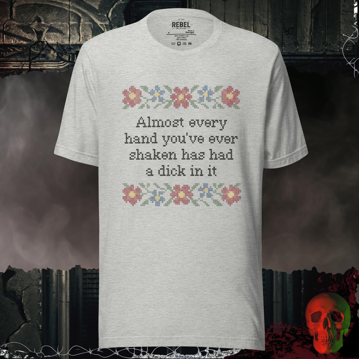 T-Shirt Athletic Heather / S Almost Every Hand You’ve Ever Shaken Has Had a D!ck in It Tee