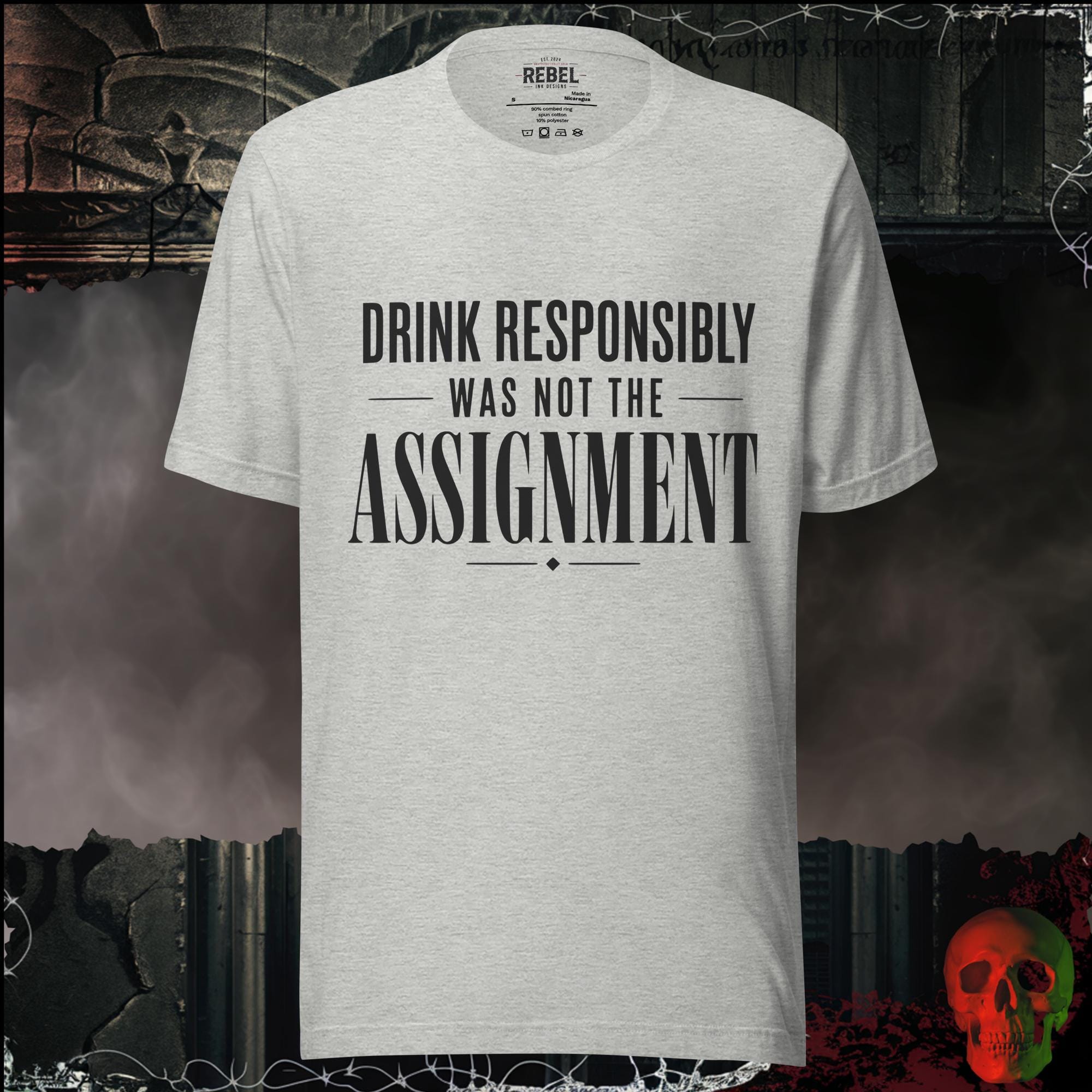 T-Shirt Athletic Heather / S Drink Responsibly Was Not The Assignment Graphic Tee | Rebel Ink Designs