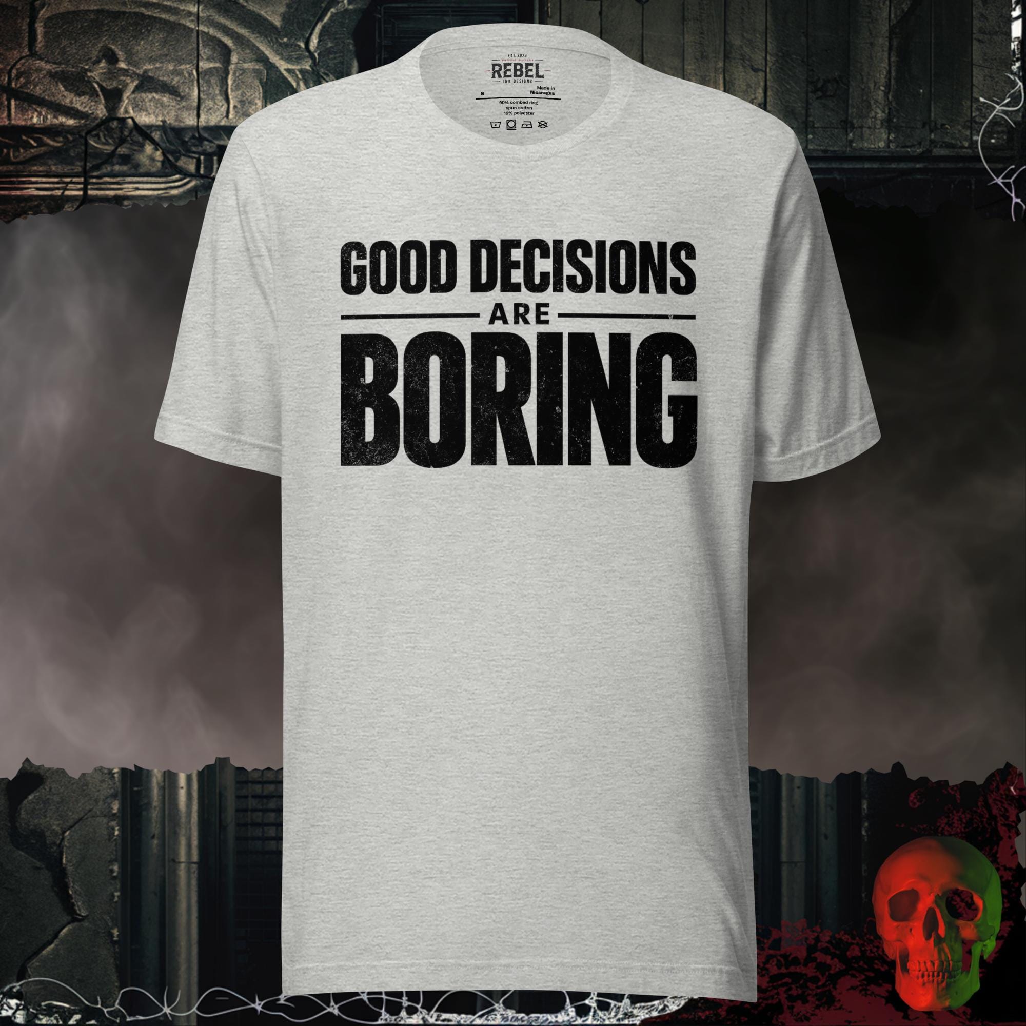 T-Shirt Athletic Heather / S Good Decisions Are Boring Bold Graphic Statement Tee | Rebel Ink