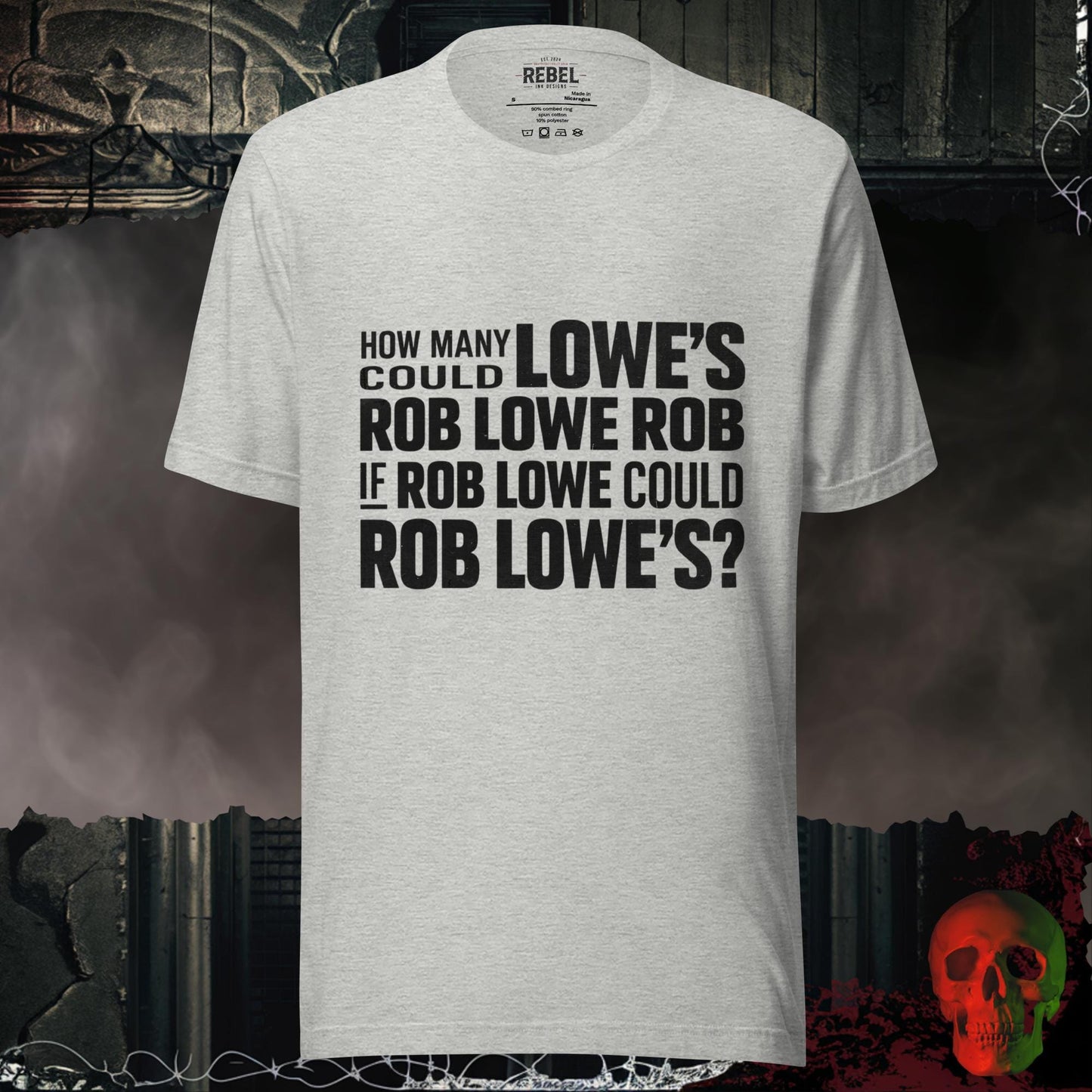 T-Shirt Athletic Heather / S How Many Lowe’s Could Rob Lowe Rob Tee