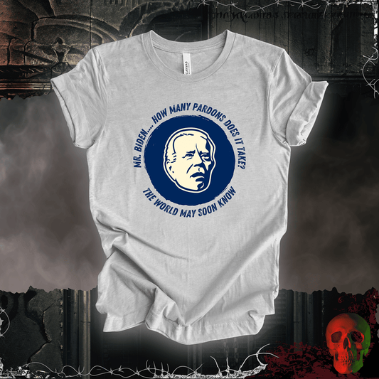 T-Shirt Athletic Heather / S How Many Pardons Does It Take?