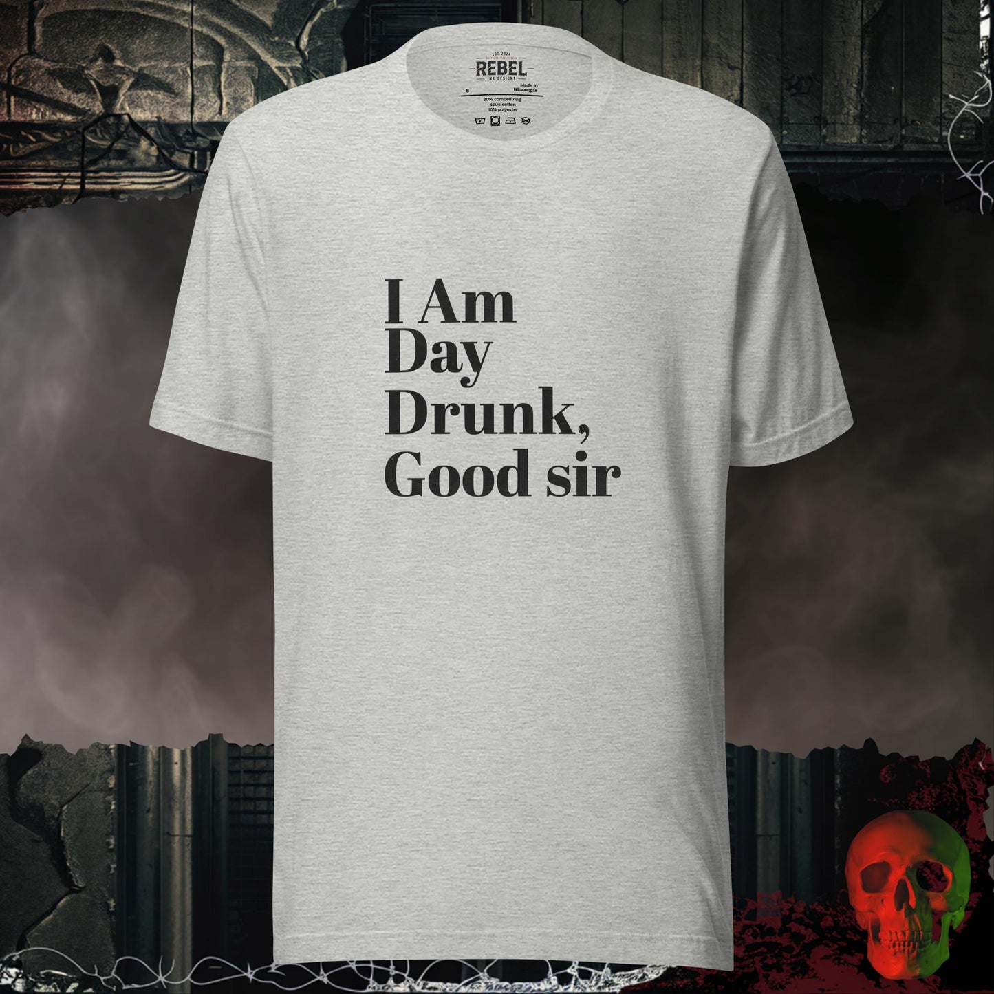 T-Shirt Athletic Heather / S I Am Day Drunk Good Sir T-Shirt