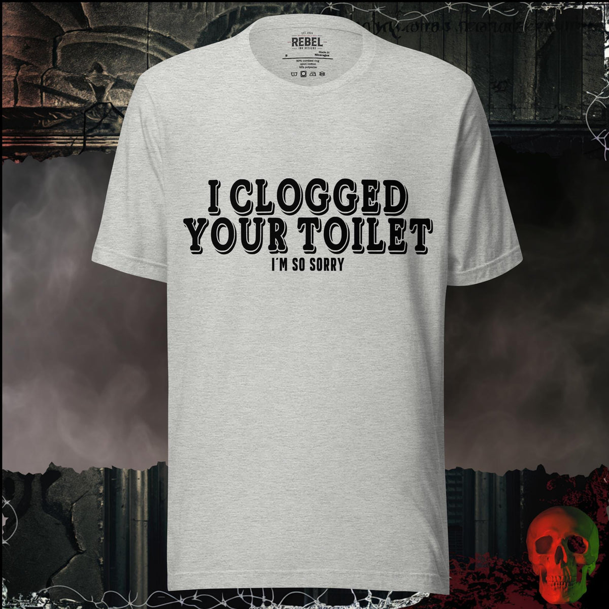 T-Shirt Athletic Heather / S I Clogged Your Toilet, I'm So Sorry Graphic Tee | Rebel Ink Designs