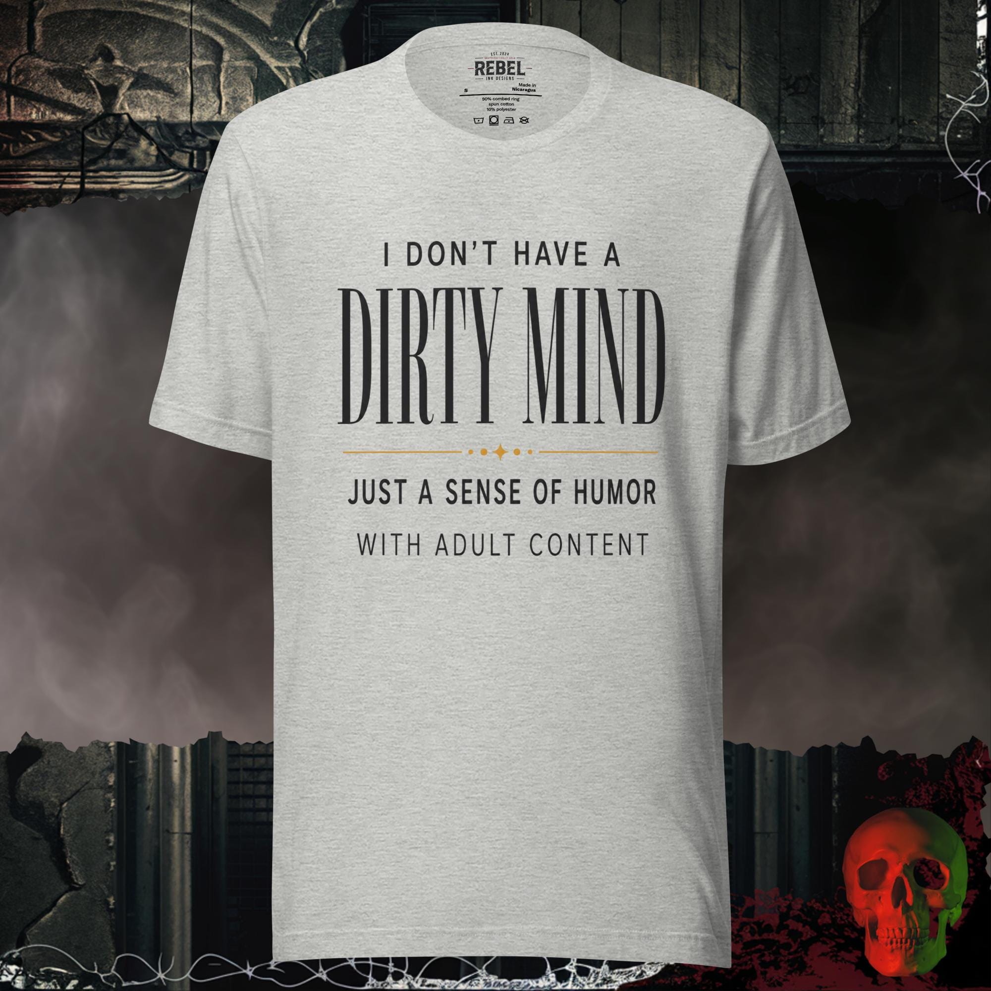 T-Shirt Athletic Heather / S I Don't Have a Dirty Mind Graphic Tee | Rebel Ink Designs