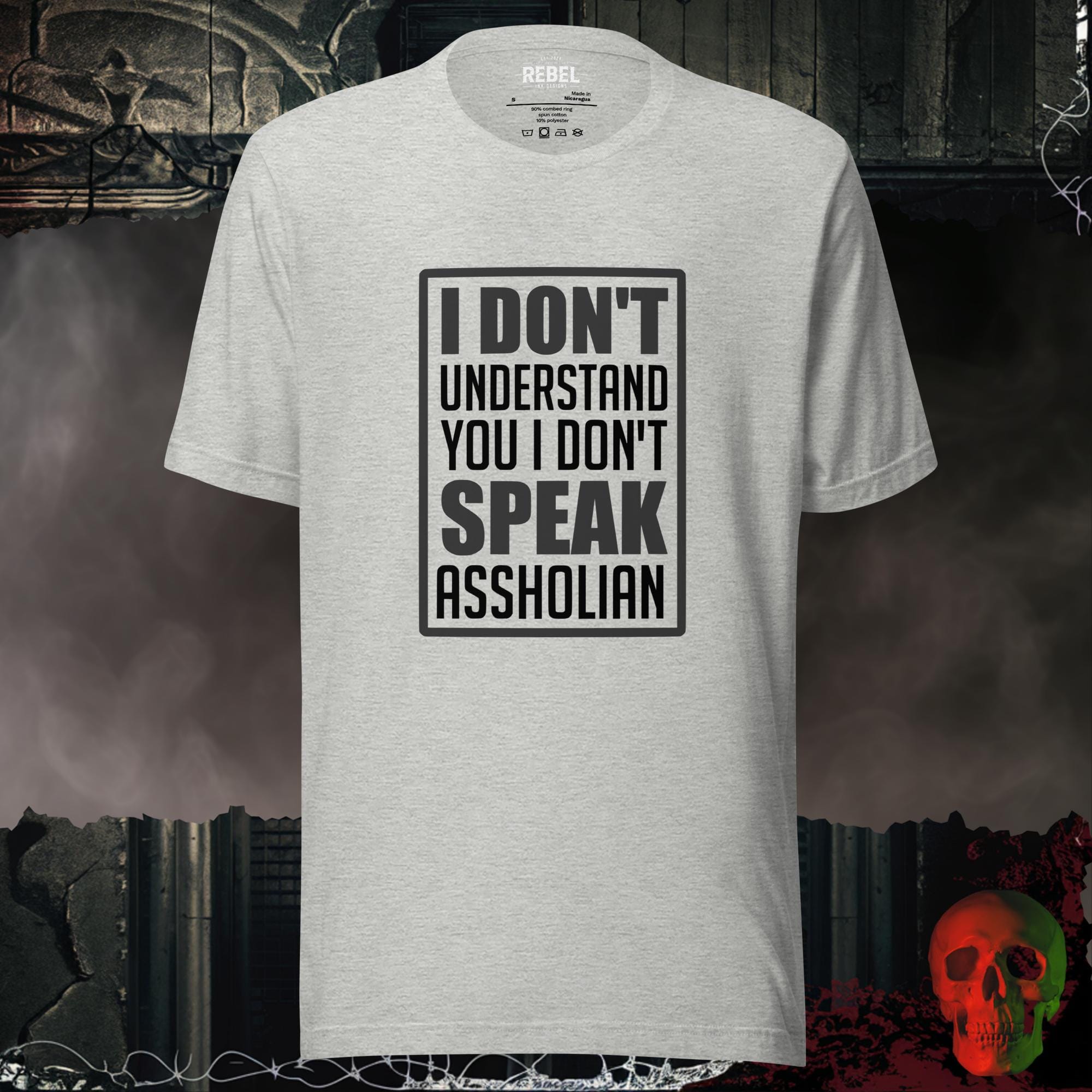 T-Shirt Athletic Heather / S I Don't Speak Assholian Tee