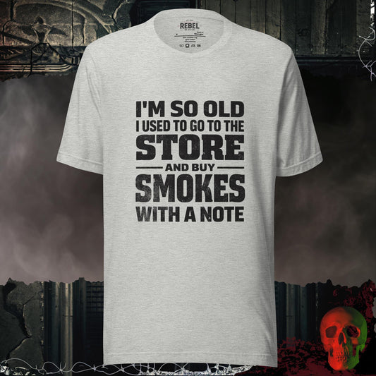 T-Shirt Athletic Heather / S I’m So Old I Bought Smokes With a Note Tee