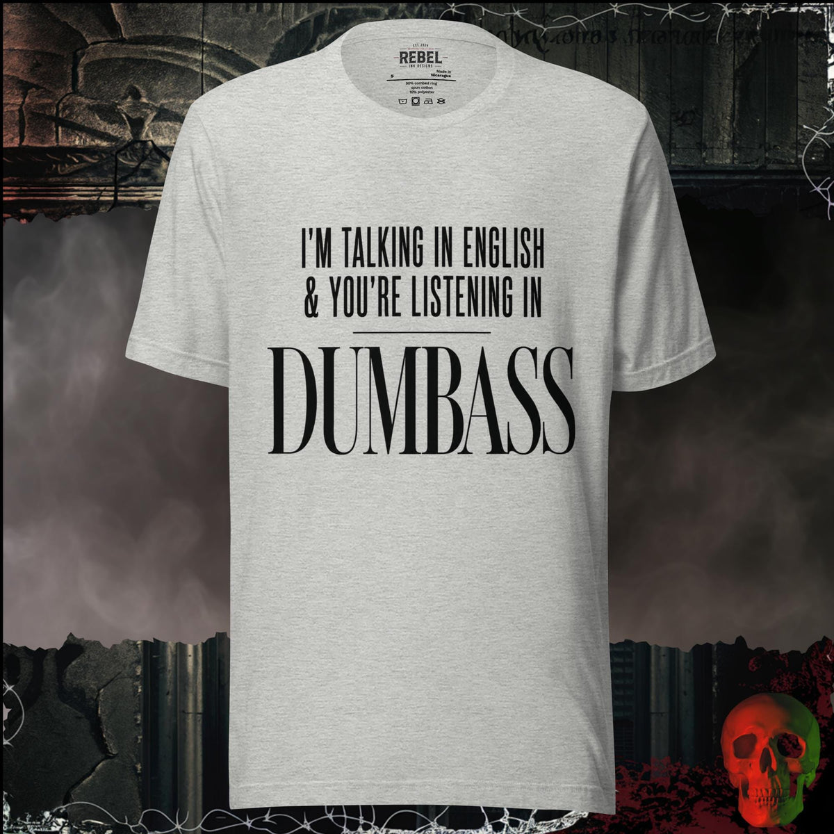 T-Shirt Athletic Heather / S I'm Talking In English & You're Listening In Dumbass Graphic Tee | Rebel Ink Designs