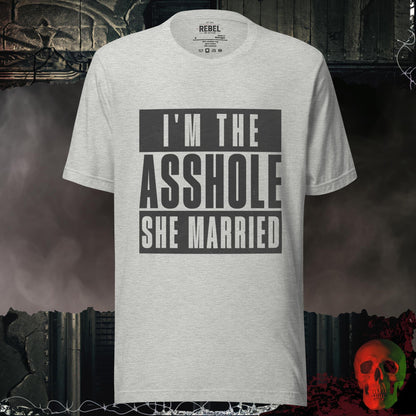 T-Shirt Athletic Heather / S I’m the Asshole She Married Tee