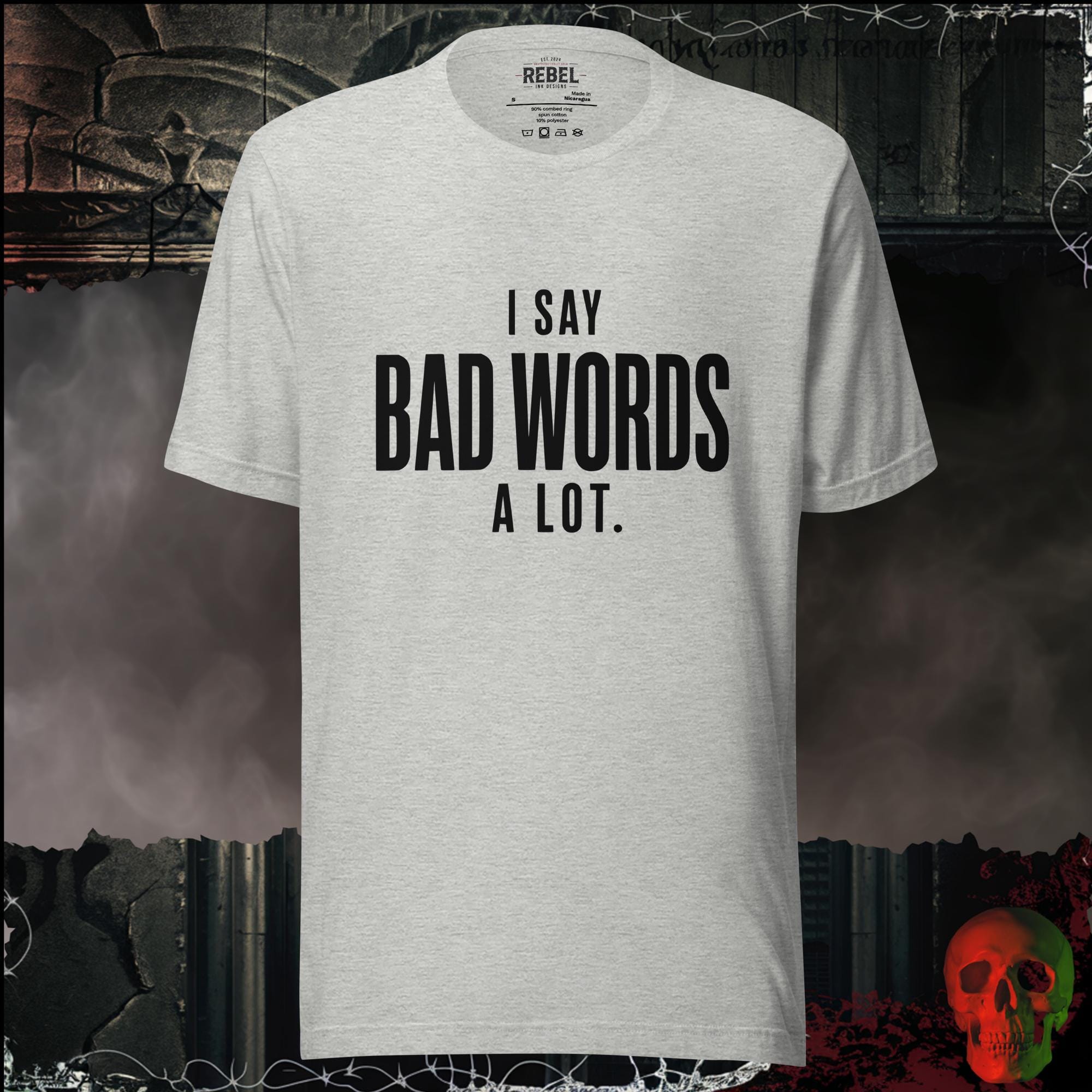 T-Shirt Athletic Heather / S I Say Bad Words Graphic Tee | Rebel Ink Designs