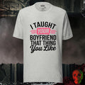 T-Shirt Athletic Heather / S I Taught Your Boyfriend Tee