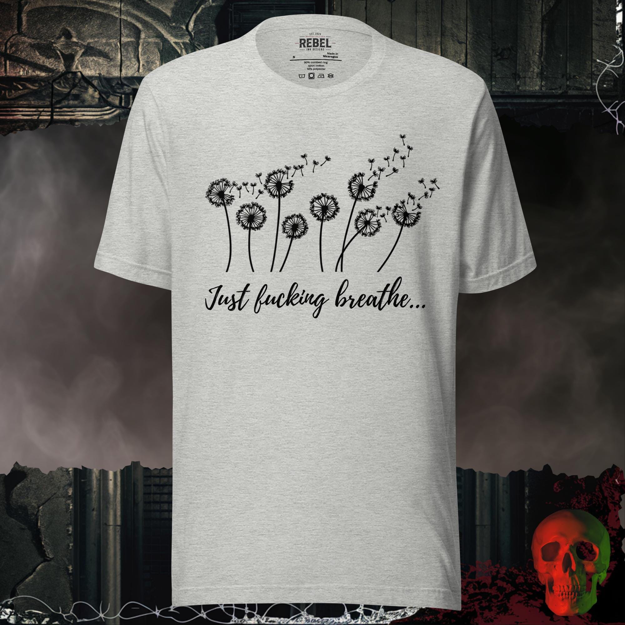 T-Shirt Athletic Heather / S Just F*cking Breathe Graphic Tee | Rebel Ink Designs