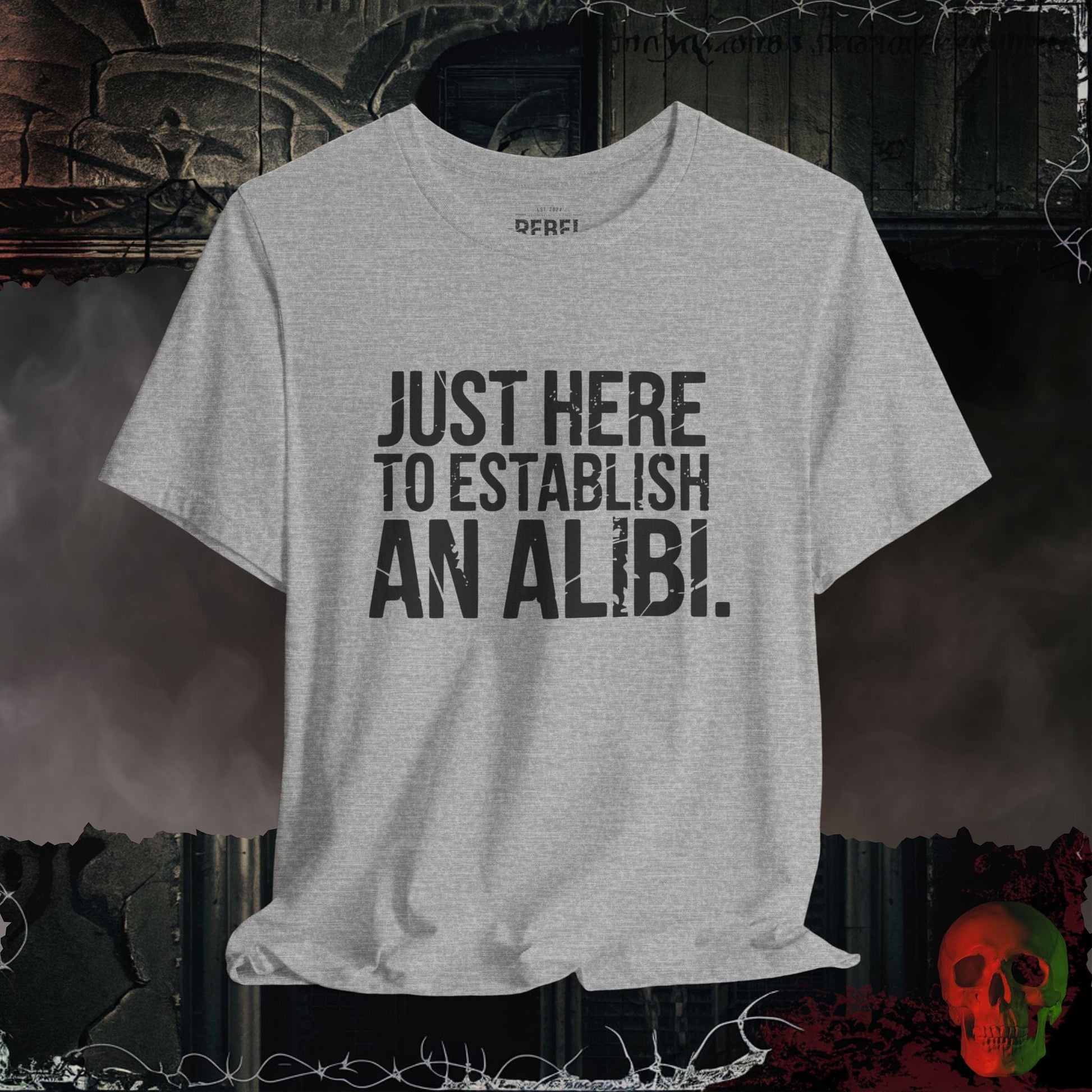 T-Shirt Athletic Heather / S Just Here to Establish an Alibi Tee