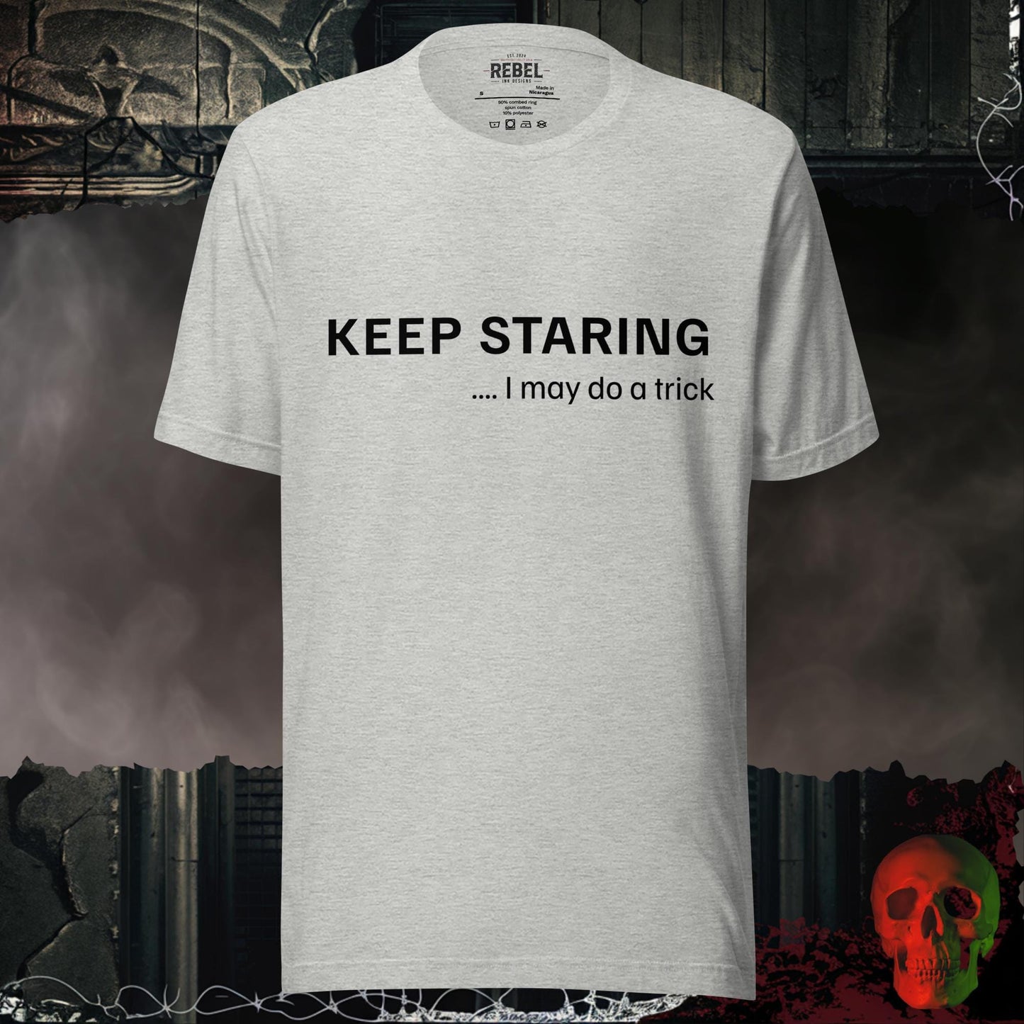 T-Shirt Athletic Heather / S Keep Staring… I May Do a Trick Tee