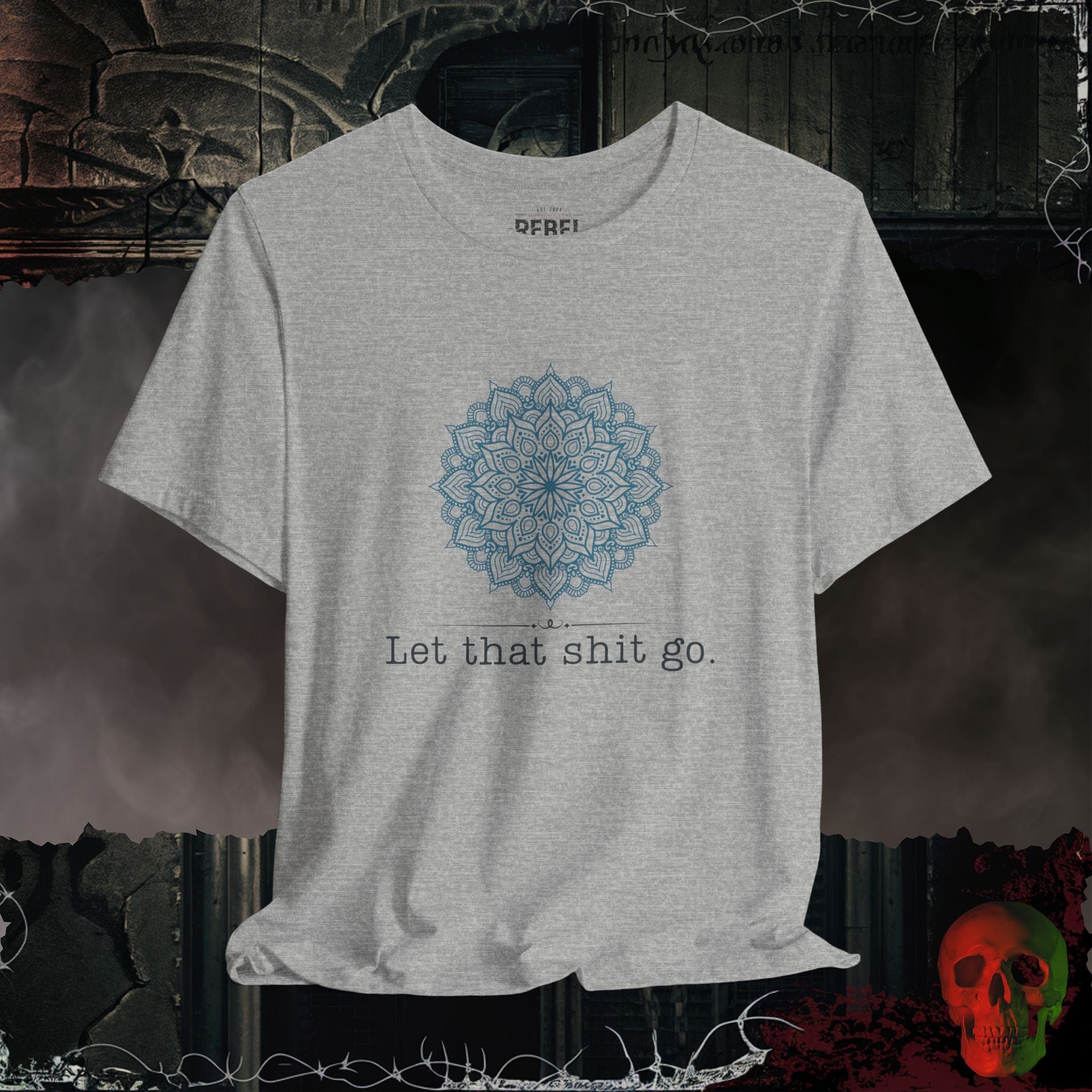 T-Shirt Athletic Heather / S Let That Sh*t Go Tee