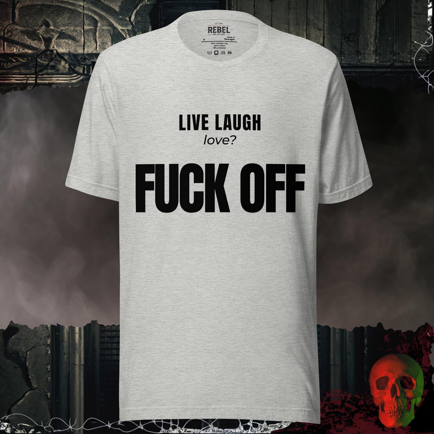T-Shirt Athletic Heather / S Live Laugh Love? F*ck Off Bold Graphic Statement Tee