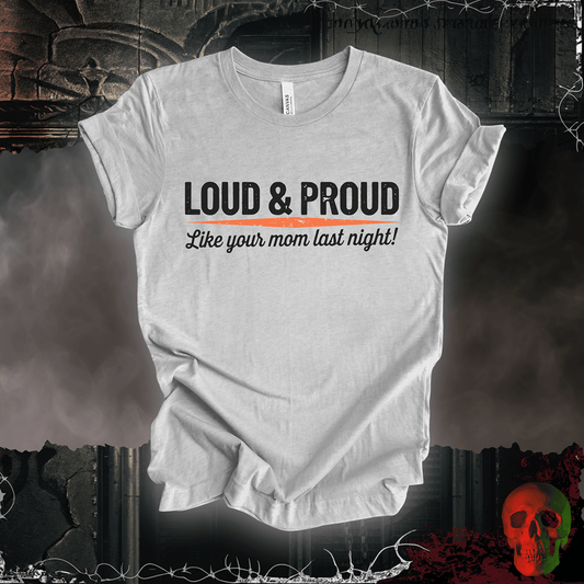 T-Shirt Athletic Heather / S Loud & Proud: Mom Edition T-Shirt