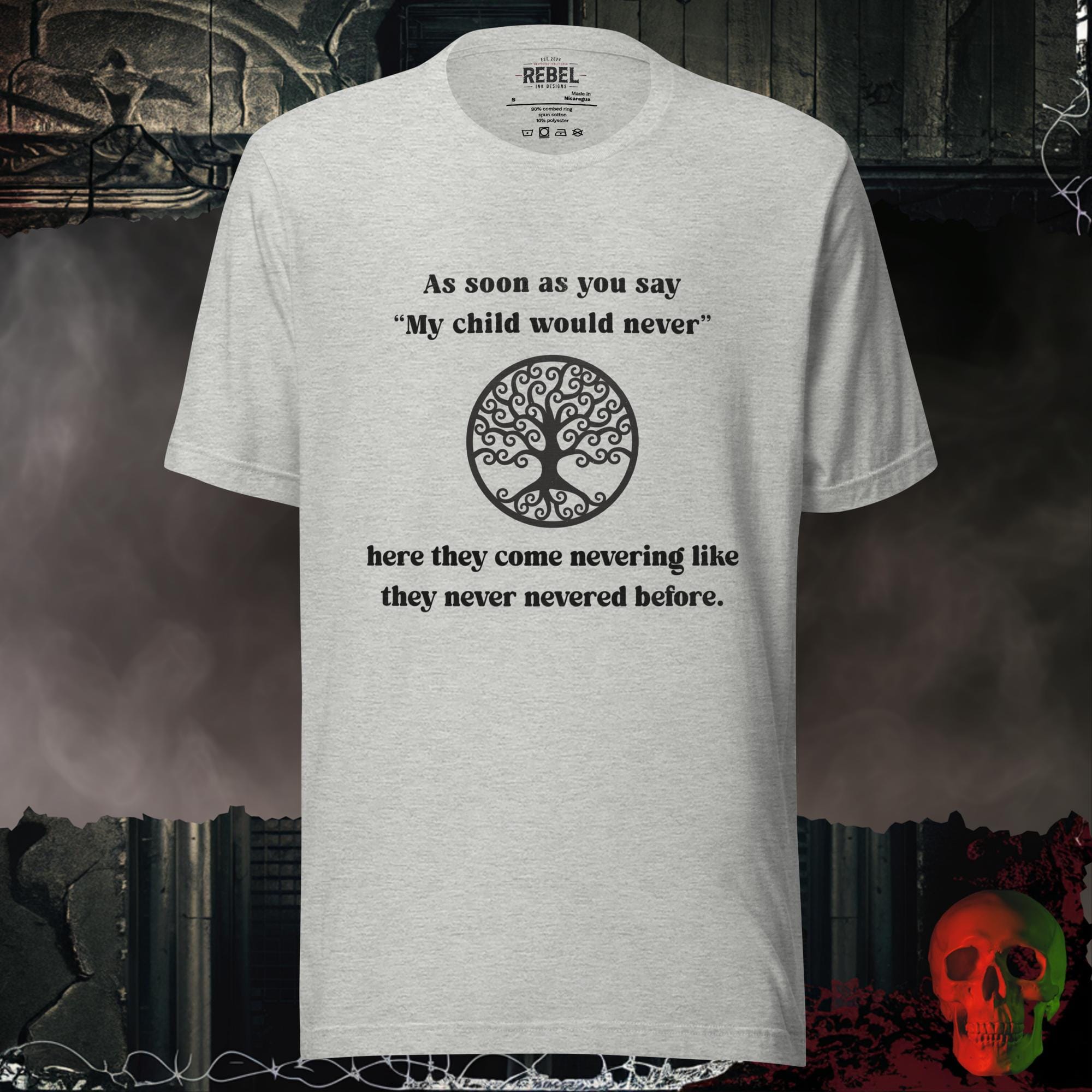 T-Shirt Athletic Heather / S My Child Would Never T-Shirt