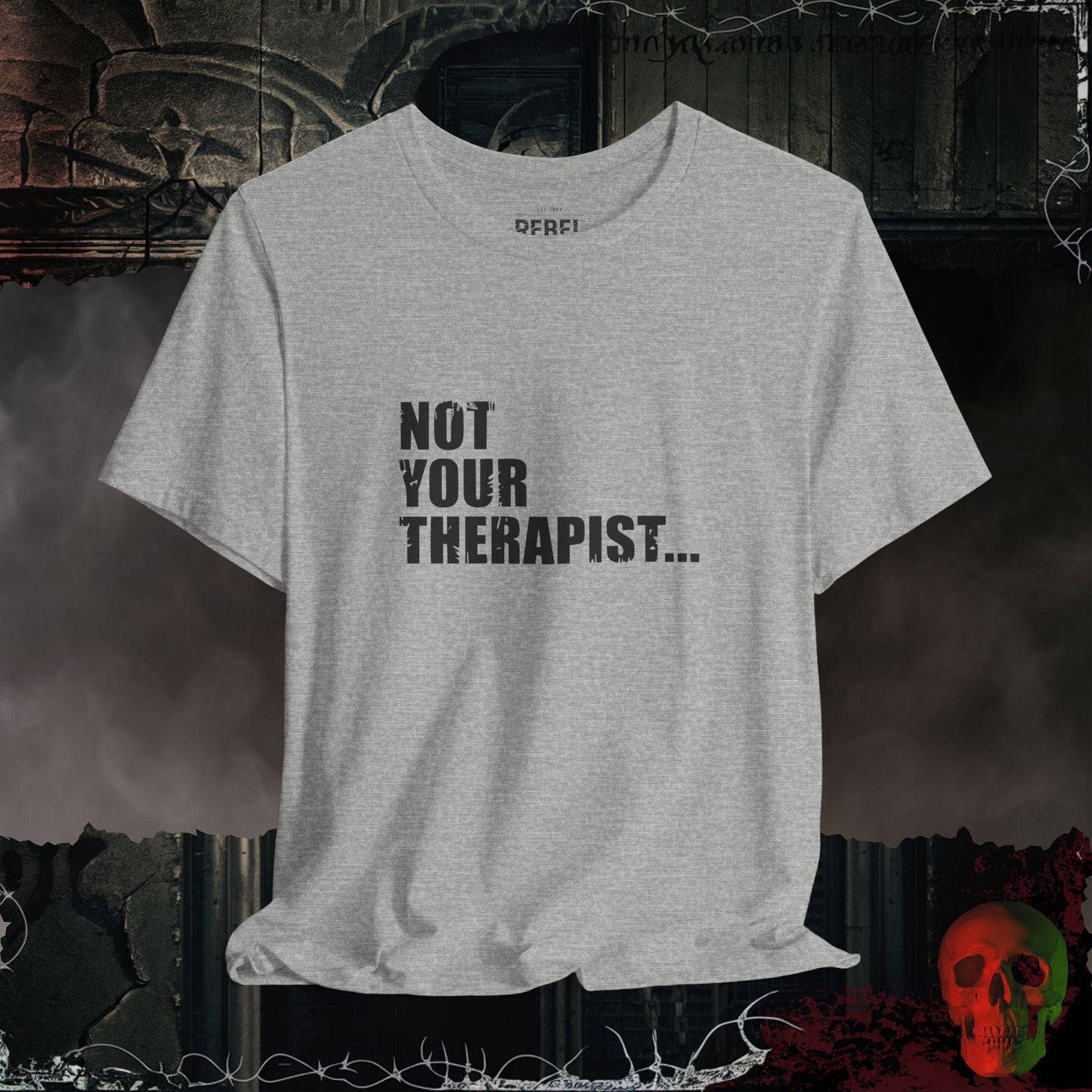 T-Shirt Athletic Heather / S Not Your Therapist T-Shirt