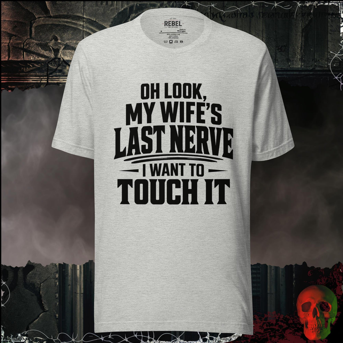 T-Shirt Athletic Heather / S Oh Look, My Wife's Last Nerve, I Want to Touch It Graphic Tee | Rebel Ink Designs