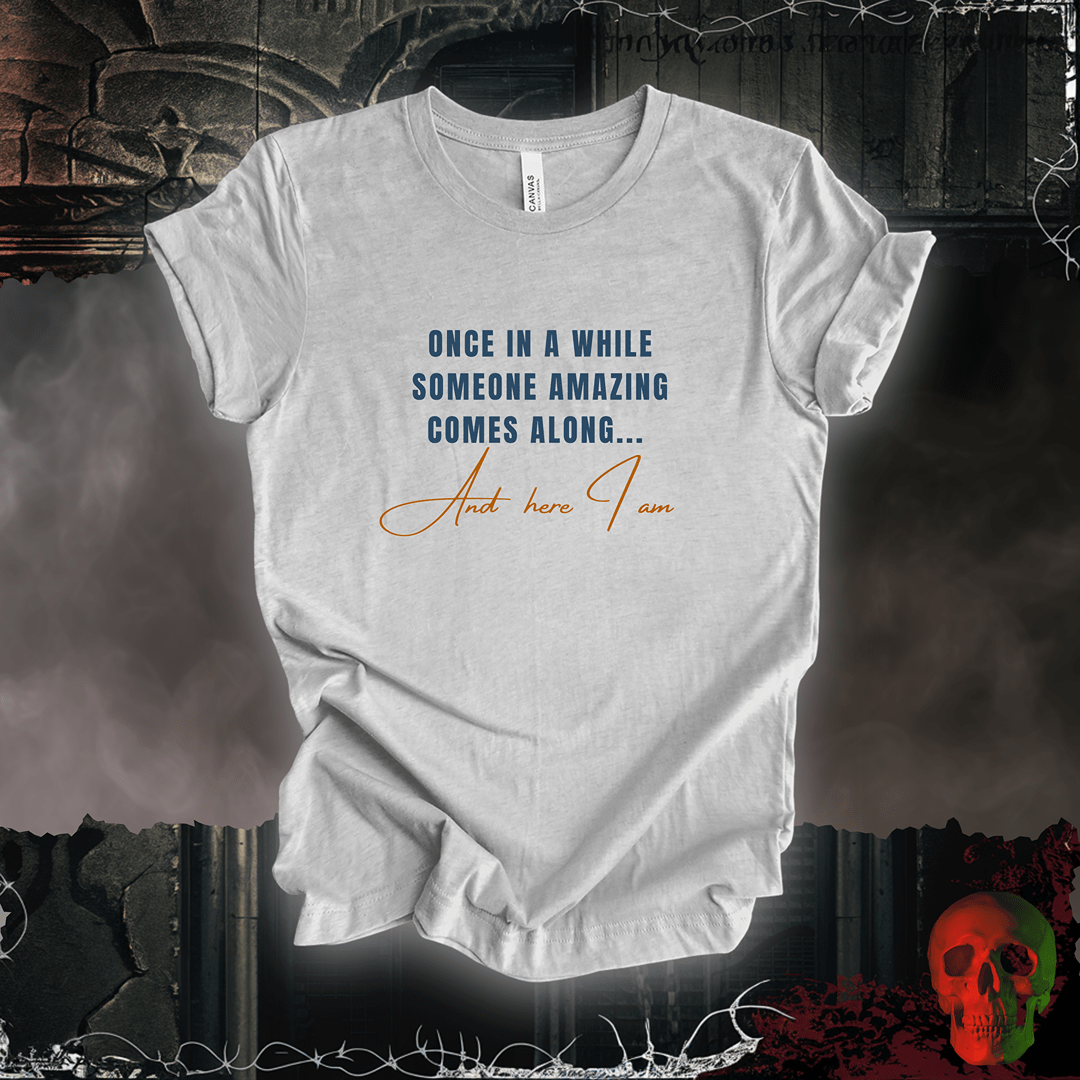 T-Shirt Athletic Heather / S Once in a While... here I am Tee