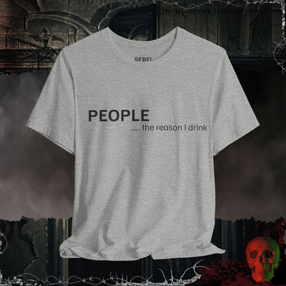T-Shirt Athletic Heather / S People Make Me Drink Tee