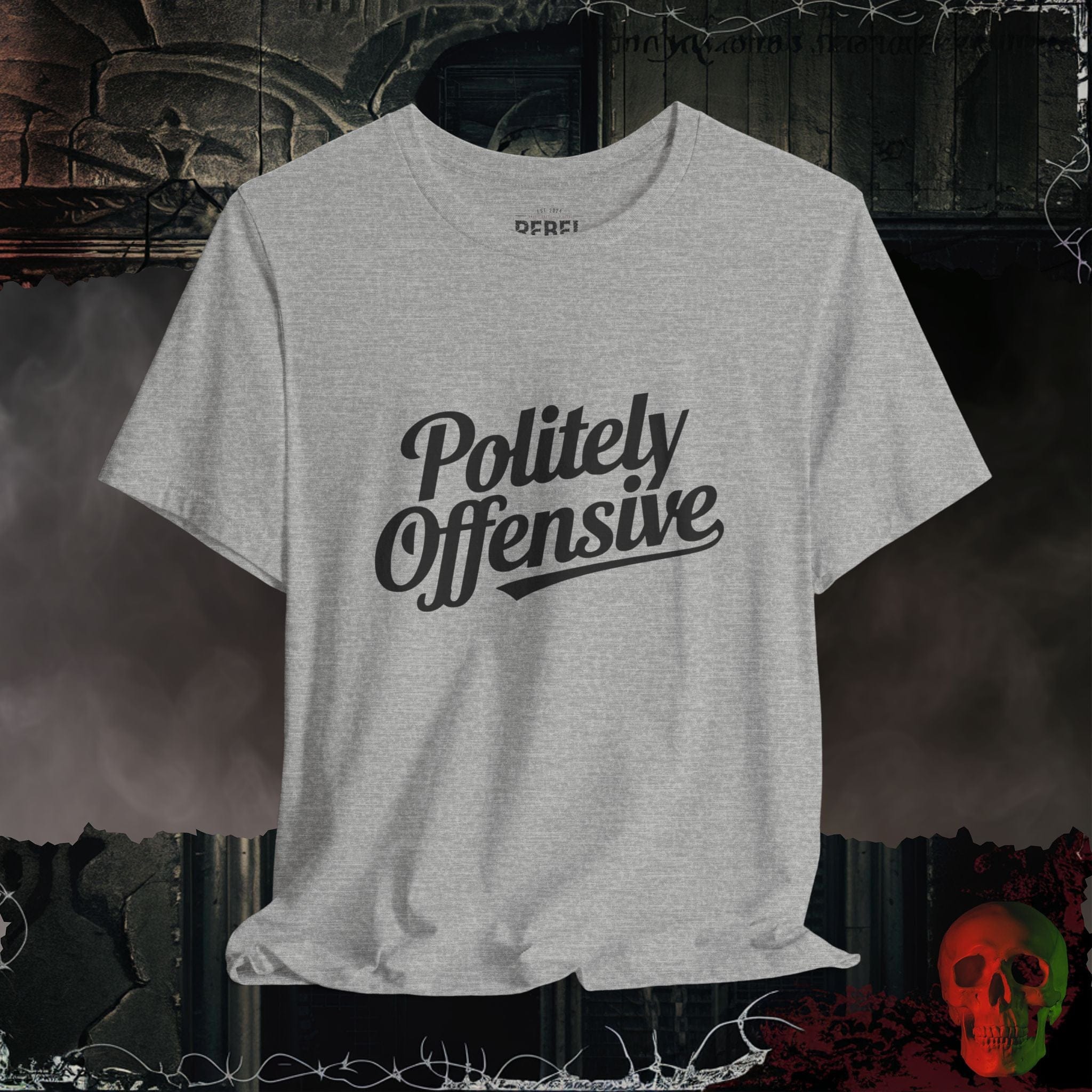 T-Shirt Athletic Heather / S Politely Offensive T-Shirt