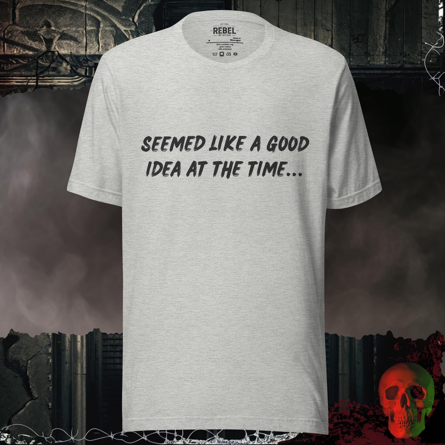 T-Shirt Athletic Heather / S Seemed Like A Good Idea Tee