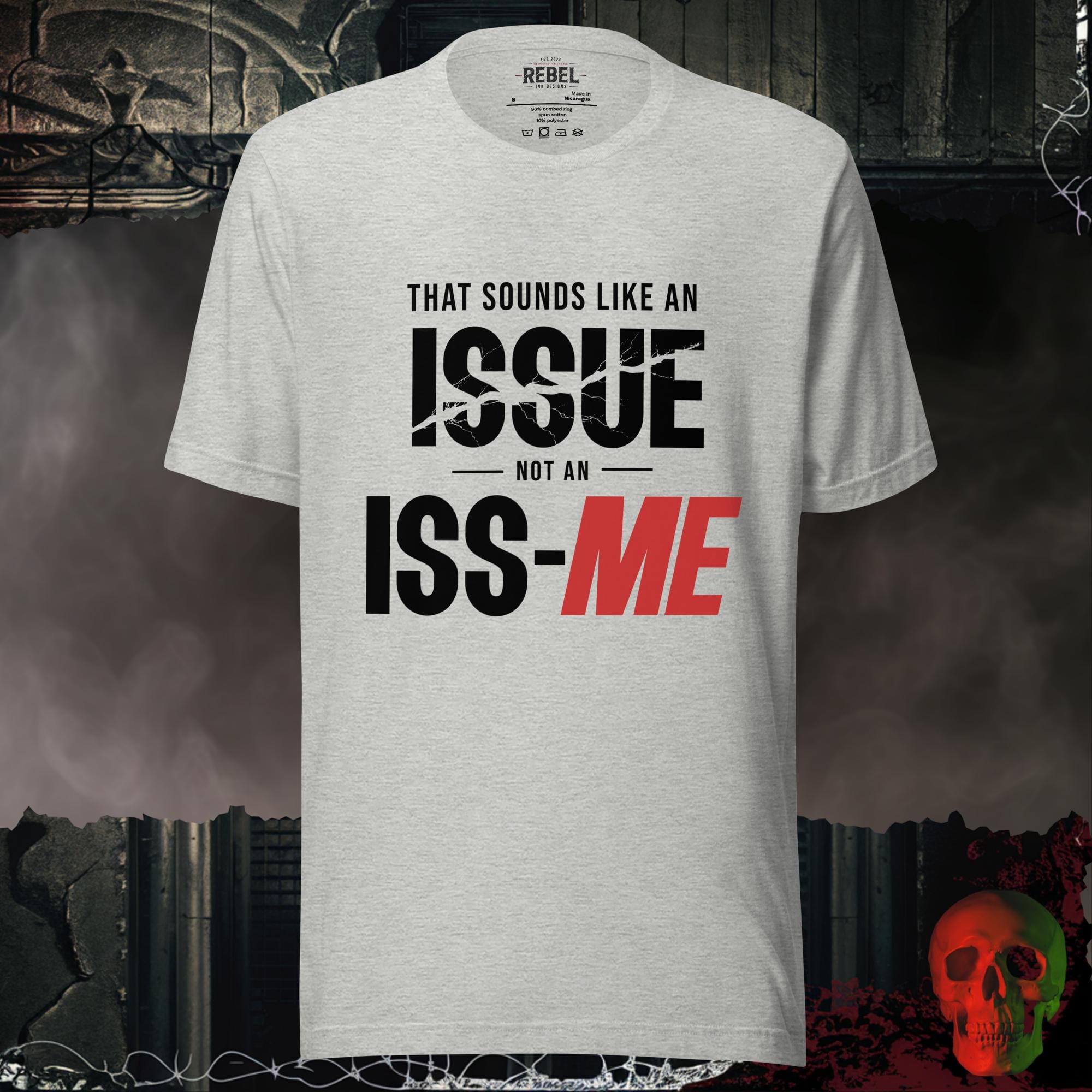 T-Shirt Athletic Heather / S That Sounds Like an Issue Not an Iss-Me Graphic Tee Funny Shirt