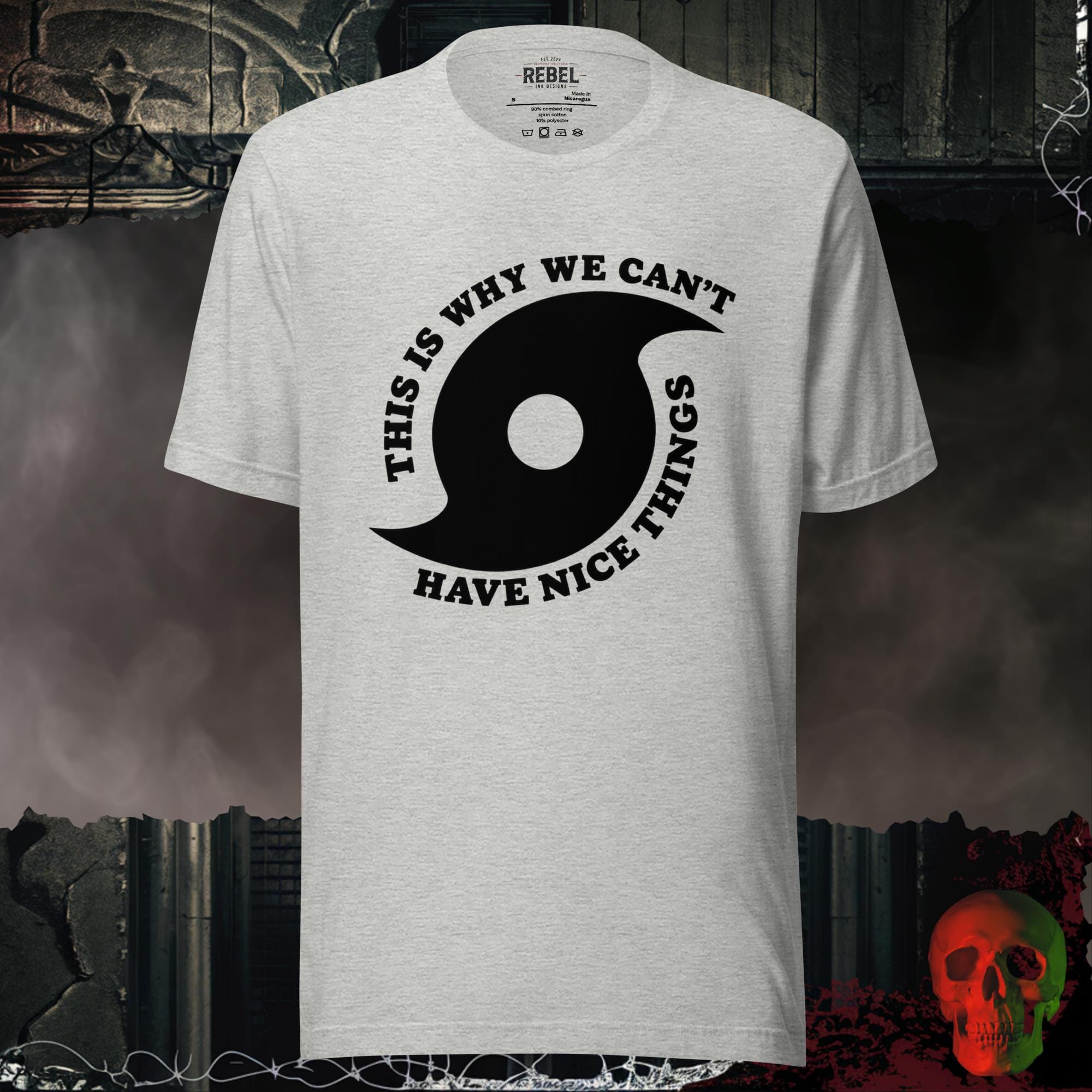 T-Shirt Athletic Heather / S This Is Why We Can't Have Nice Things Bold Graphic Statement Tee | Rebel Ink
