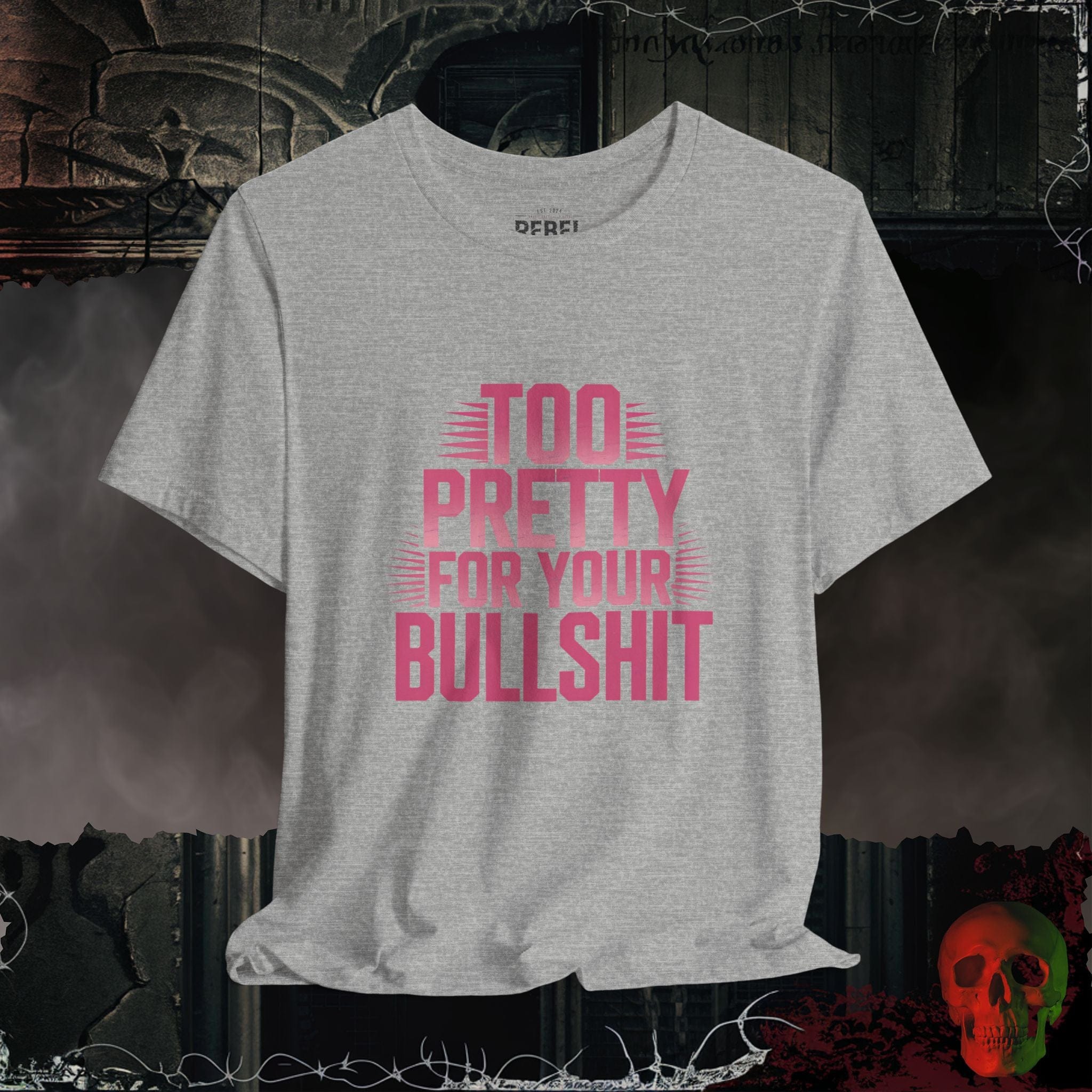 T-Shirt Athletic Heather / S Too Pretty, Too Bold