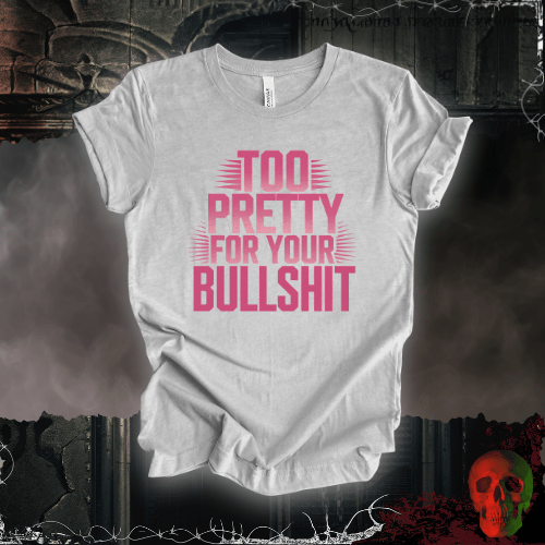 T-Shirt Athletic Heather / S Too Pretty, Too Bold T-Shirt