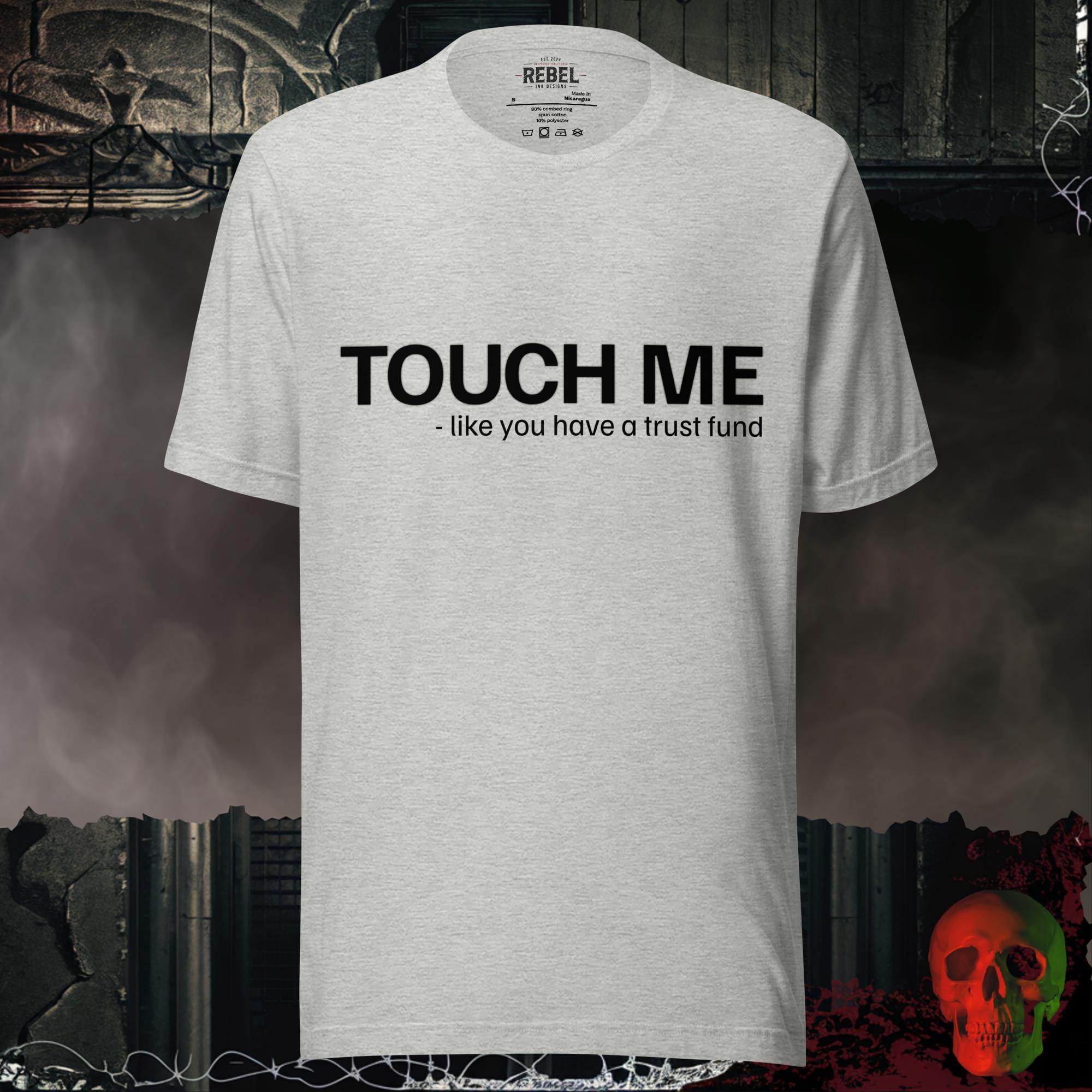 T-Shirt Athletic Heather / S Touch Me Like You're Loaded Graphic Tee | Rebel Ink Designs