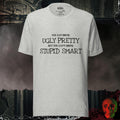 T-Shirt Athletic Heather / S Ugly Pretty, Not Stupid Smart Tee