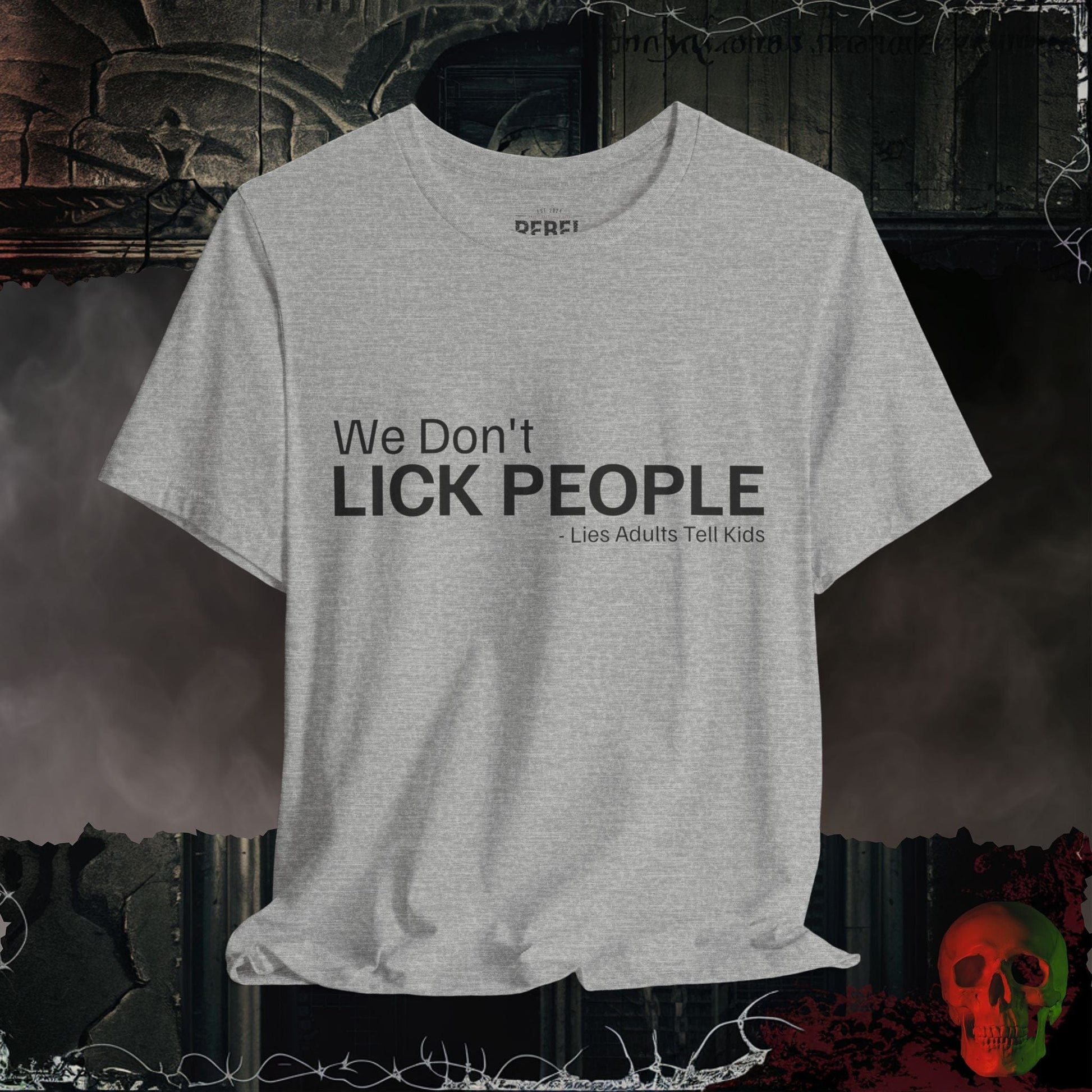 T-Shirt Athletic Heather / S We Don't Lick People Tee
