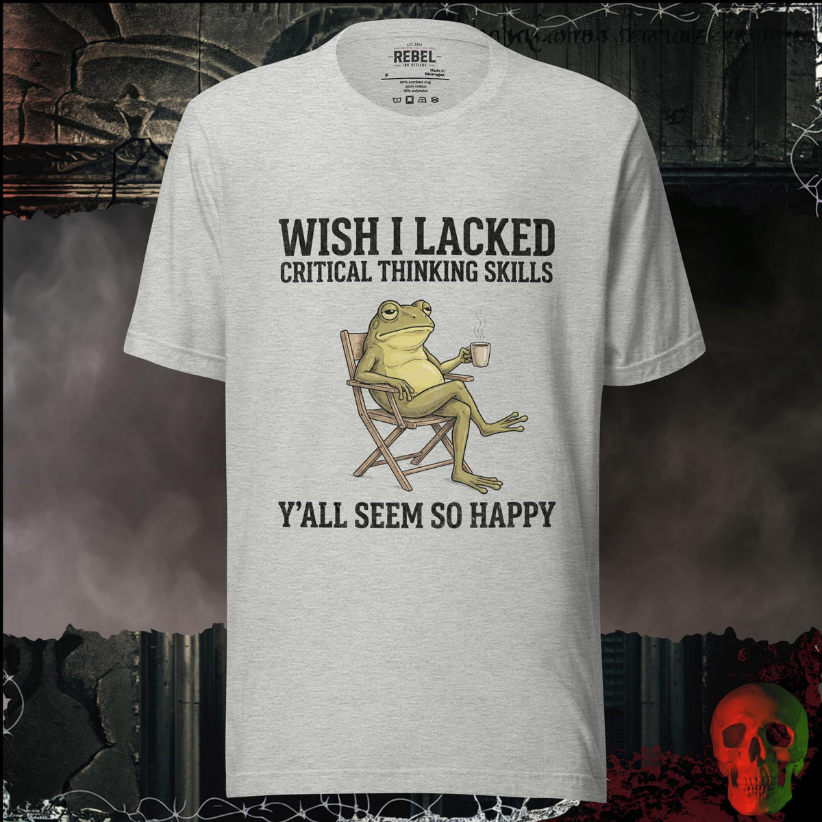 T-Shirt Athletic Heather / S Wish I Lacked Critical Thinking Skills Graphic Tee | Rebel Ink Designs