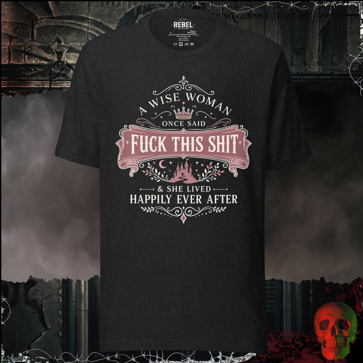 T-Shirt Black Heather / S A Wise Woman Once Said F*ck This Shit & She Lived Happily Ever After Graphic Tee | Rebel Ink Designs