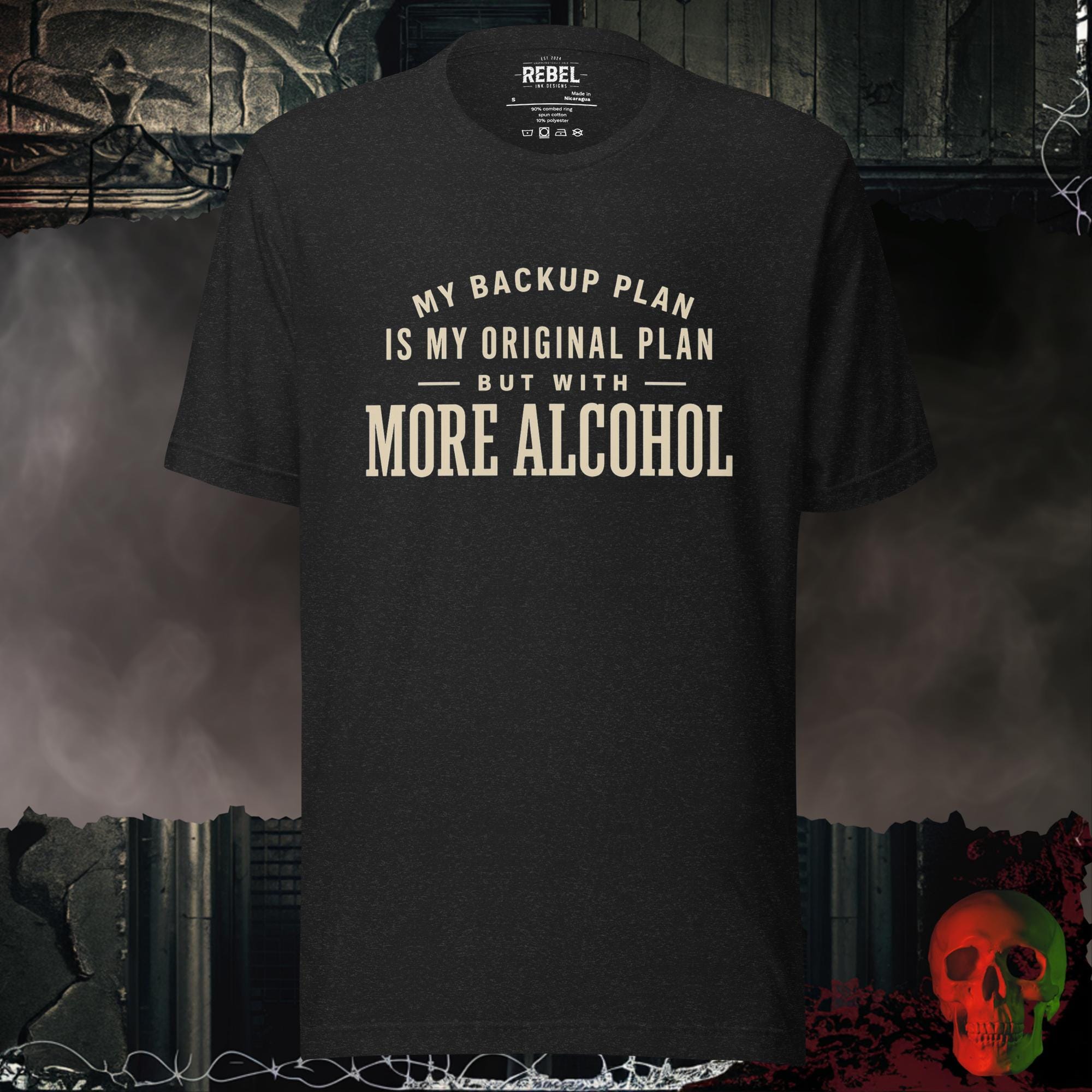 T-Shirt Black Heather / S Backup Plan -More Booze Graphic Tee | Rebel Ink Designs