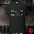 T-Shirt Black Heather / S Bread Loser of the Family Tee