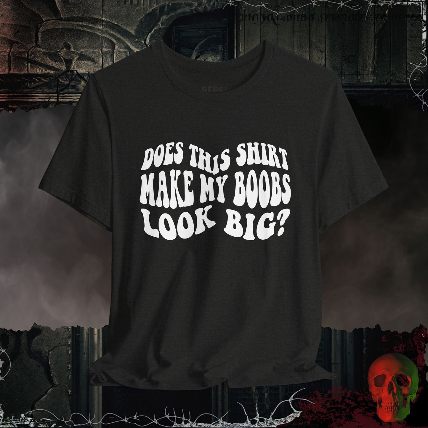 T-Shirt Black Heather / S Does This Shirt Make My Boobs Look Big?