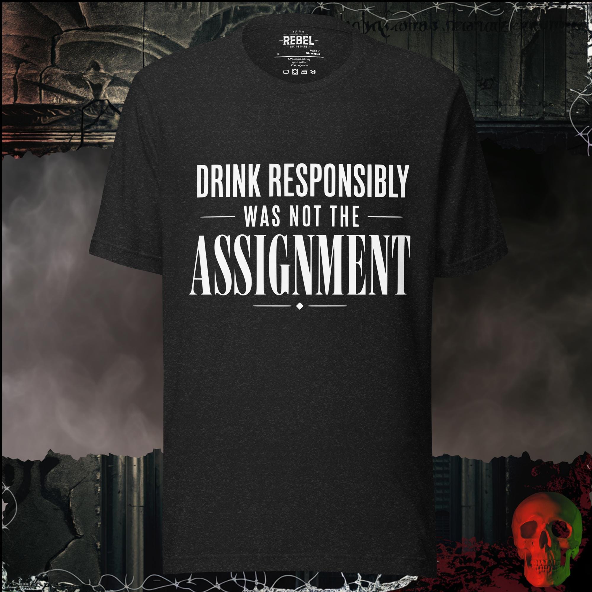 T-Shirt Black Heather / S Drink Responsibly Was Not The Assignment Graphic Tee | Rebel Ink Designs