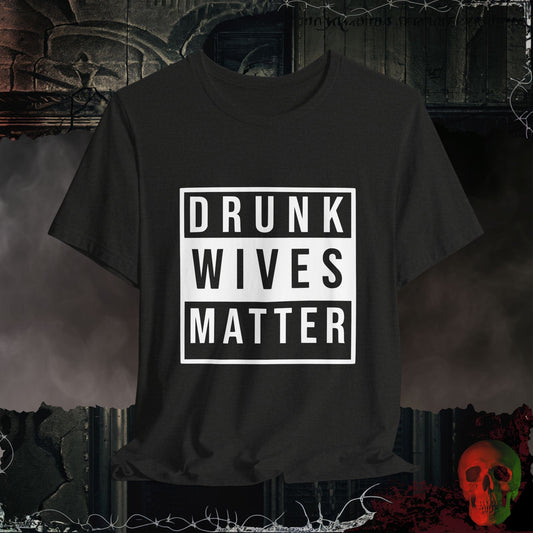 T-Shirt Black Heather / S Drunk Wives... Tee