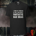 T-Shirt Black Heather / S Fantastic Bad Ideas Tee