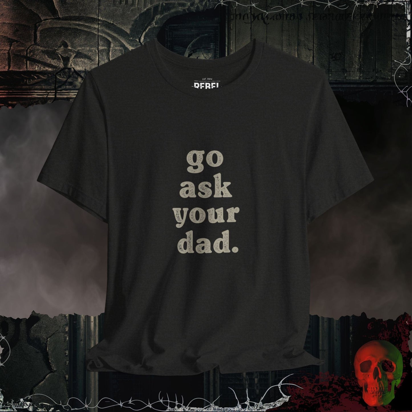 T-Shirt Black Heather / S Go Ask Your Dad T-Shirt