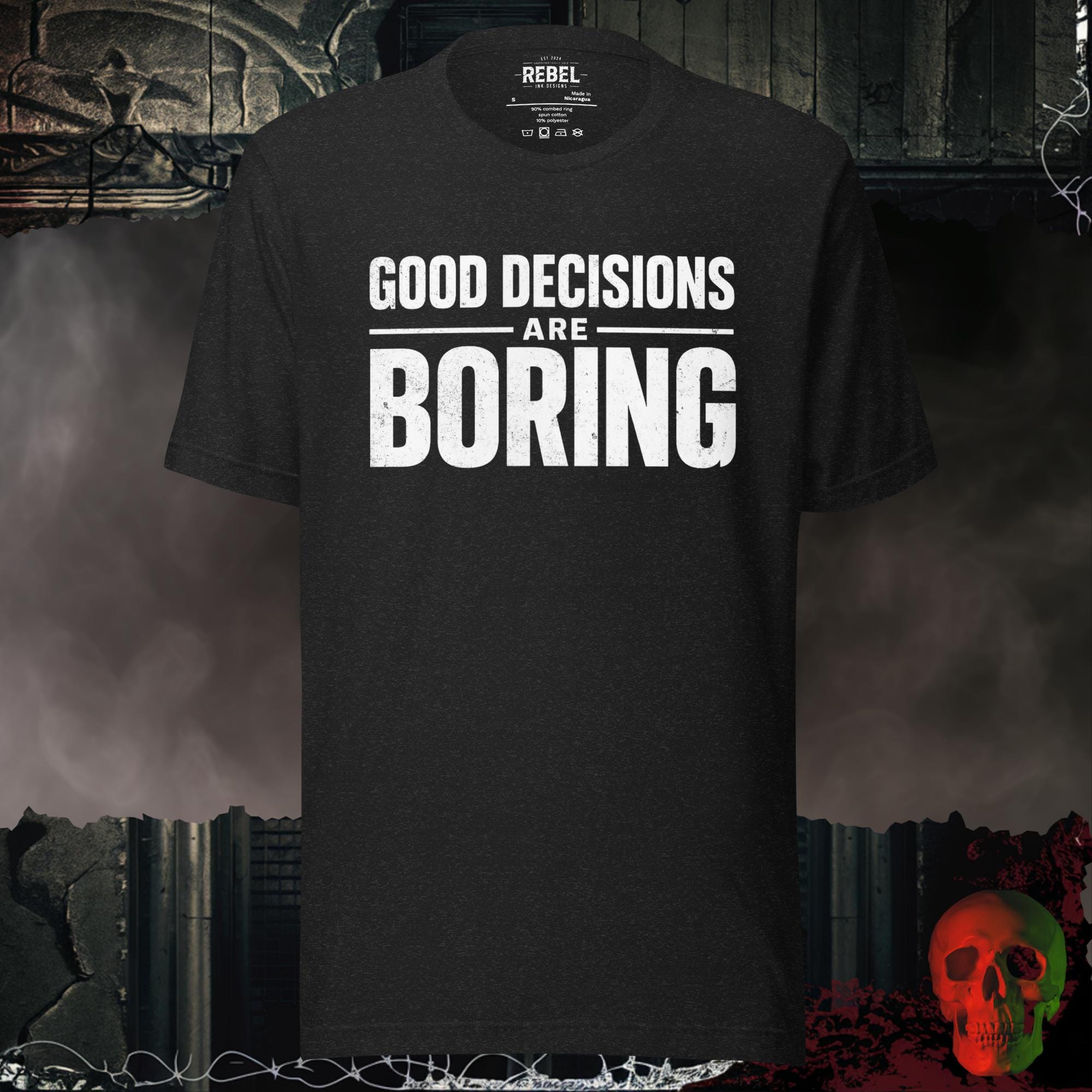 T-Shirt Black Heather / S Good Decisions Are Boring Bold Graphic Statement Tee | Rebel Ink