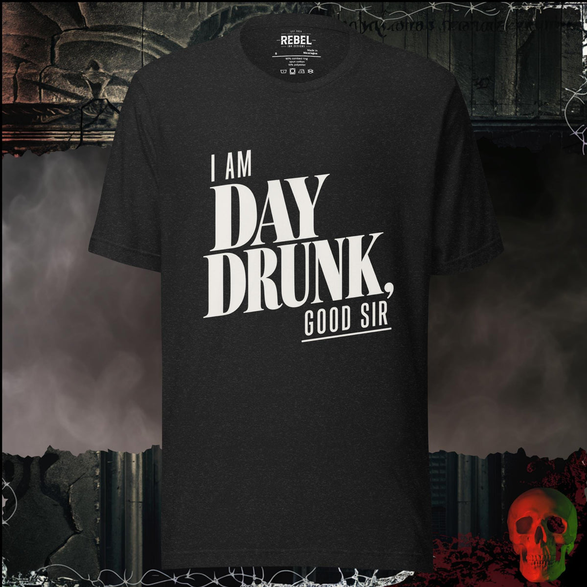 T-Shirt Black Heather / S I Am Day Drunk, Good Sir Graphic Tee | Rebel Ink Designs