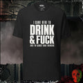 T-Shirt Black Heather / S I Came Here to Drink & F**k Graphic Tee | Rebel Ink Designs