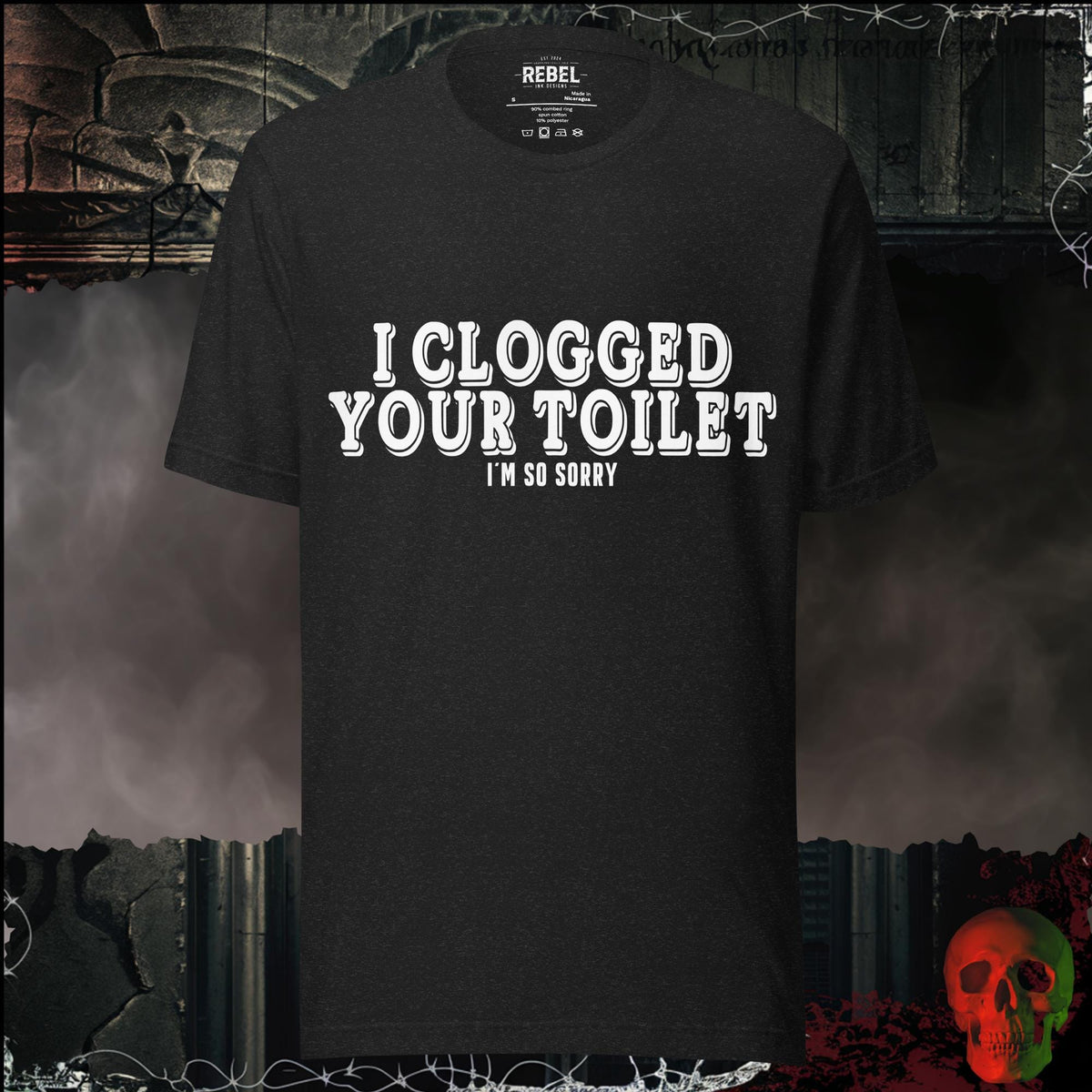 T-Shirt Black Heather / S I Clogged Your Toilet, I'm So Sorry Graphic Tee | Rebel Ink Designs